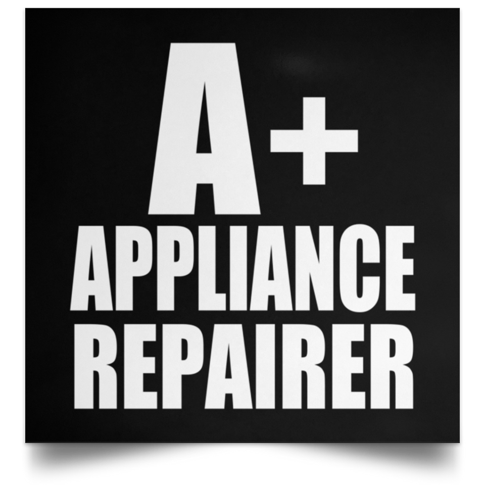 A+ Appliance Repairer - Poster Square