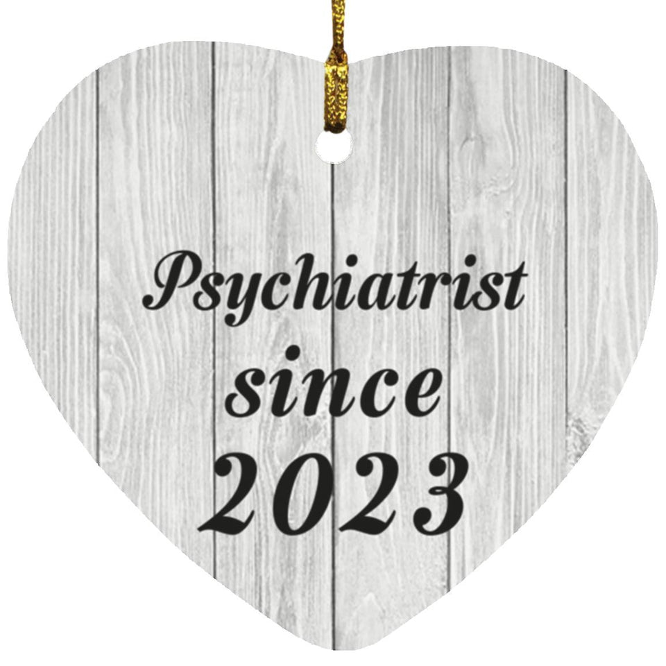 Psychiatrist Since 2023 - Heart Ornament F
