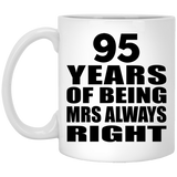 95th Anniversary 95 Years of Being Mrs Always Right - 11oz Coffee Mug