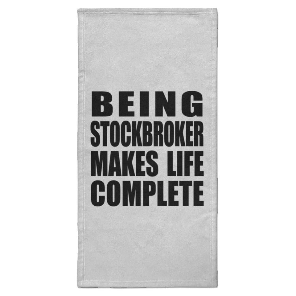 Being Stockbroker Makes Life Complete - Hand Towel