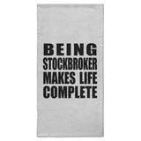 Being Stockbroker Makes Life Complete - Hand Towel