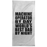 Machine Operator By Day World's Best Dad By Night - Hand Towel