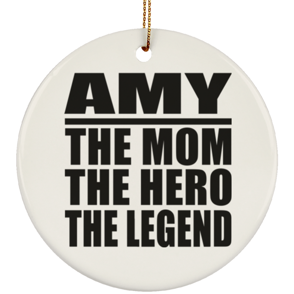 Amy The Mom The Hero The Legend - Circle Ornament