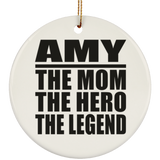 Amy The Mom The Hero The Legend - Circle Ornament