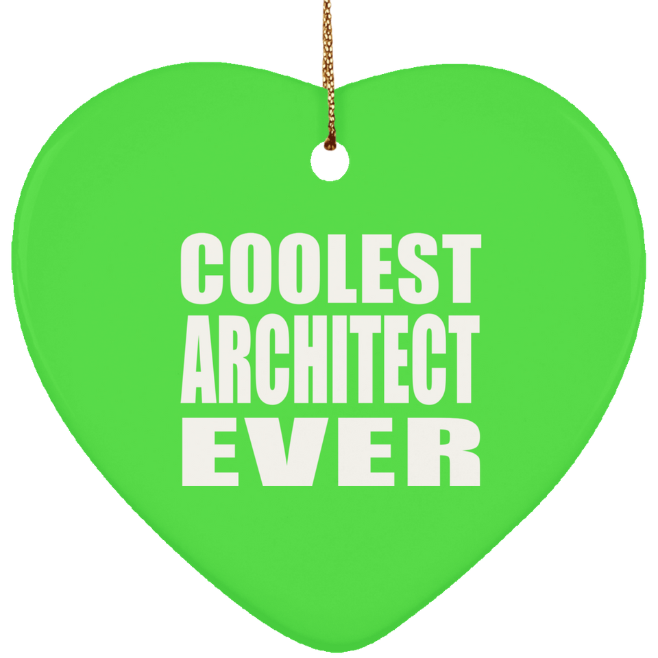 Coolest Architect Ever - Heart Ornament