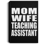 Mom Wife Teaching Assistant - Canvas Portrait