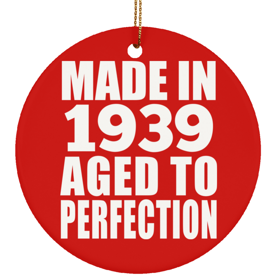 85th Birthday Made In 1939 Aged to Perfection - Circle Ornament