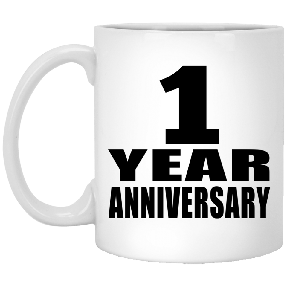 1st Anniversary 1 Year - 11 Oz Coffee Mug