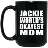 Jackie World's Okayest Mom - 15 Oz Coffee Mug Black