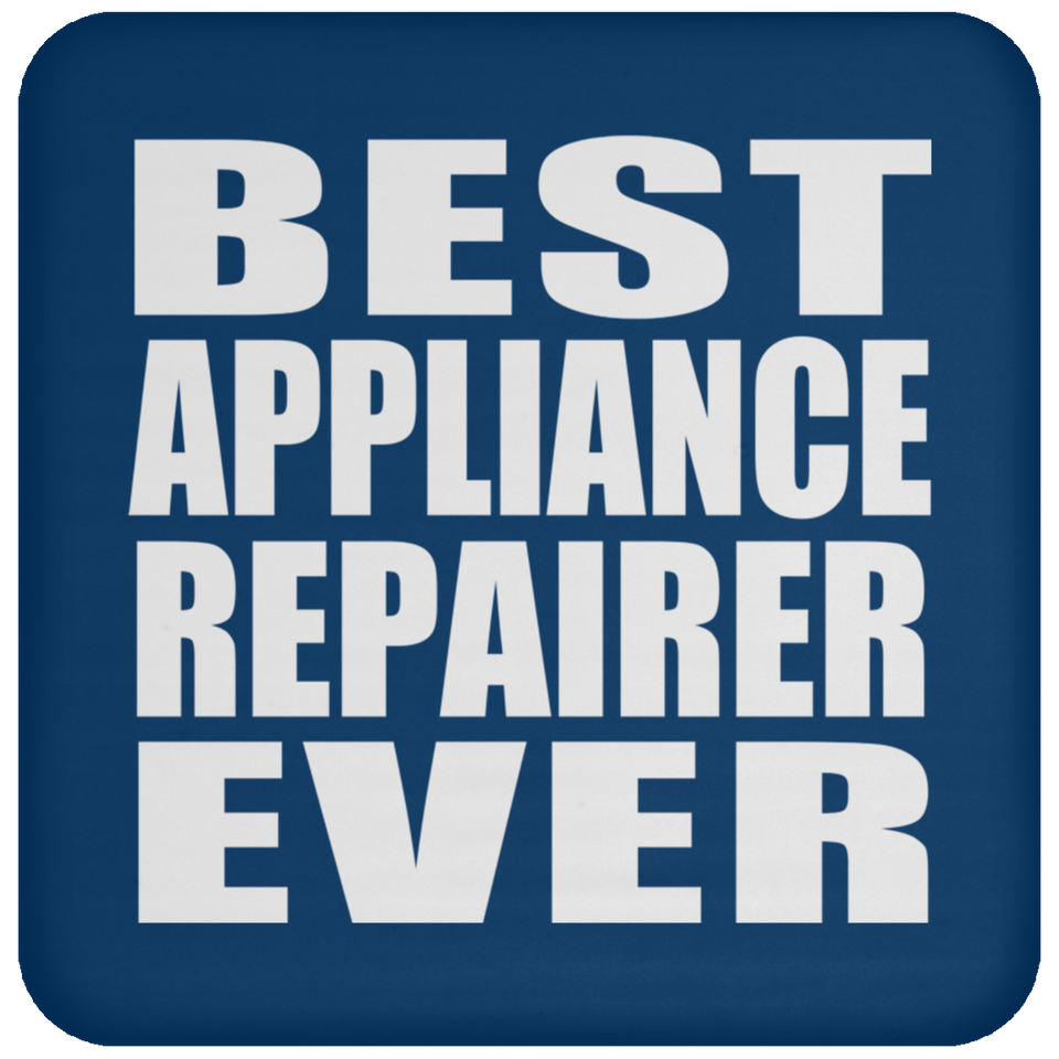 Best Appliance Repairer Ever - Drink Coaster