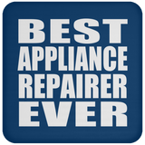 Best Appliance Repairer Ever - Drink Coaster