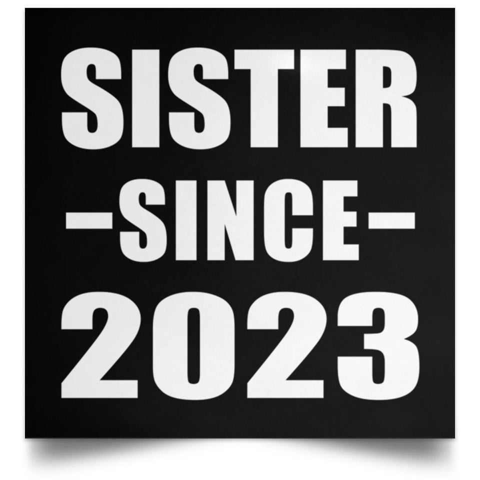 Sister Since 2023 - Poster Square