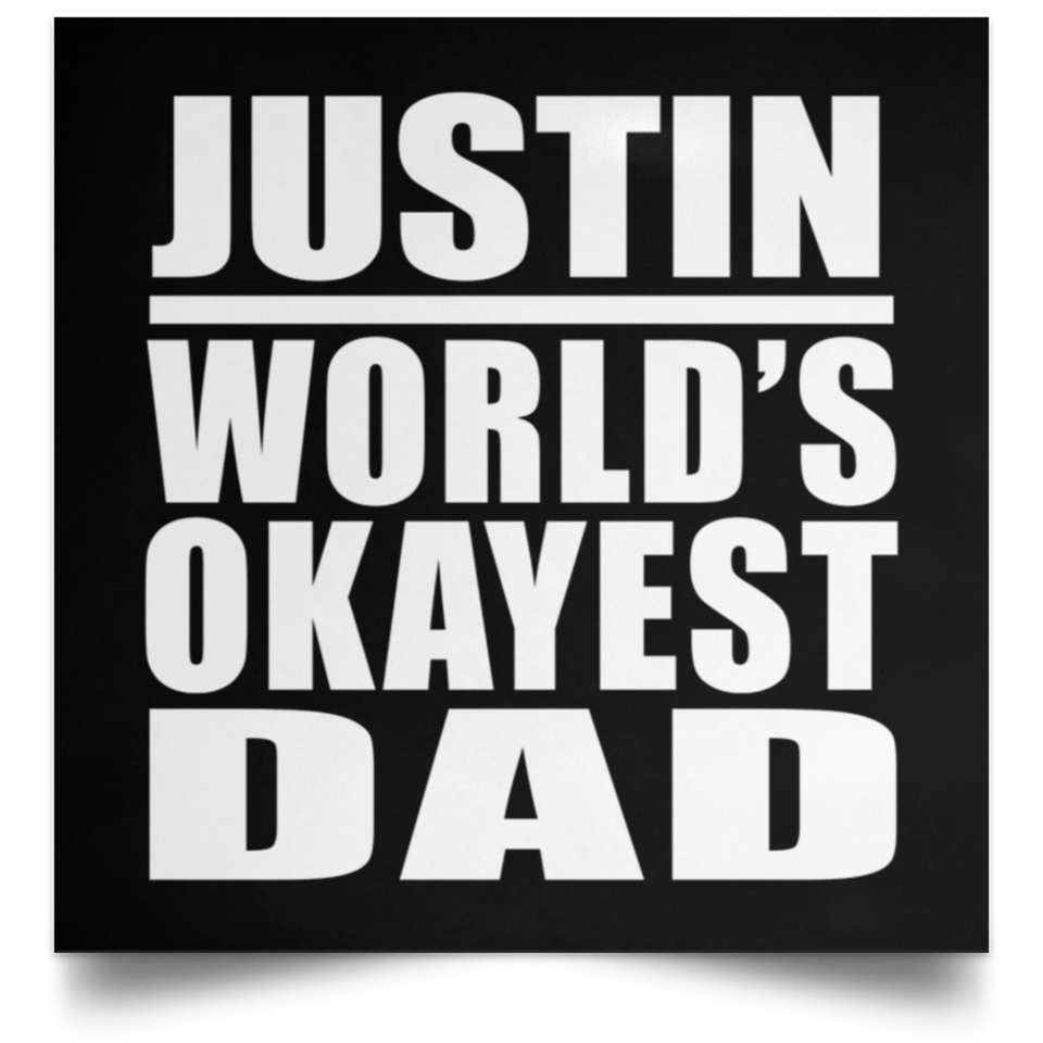 Justin World's Okayest Dad - Poster Square