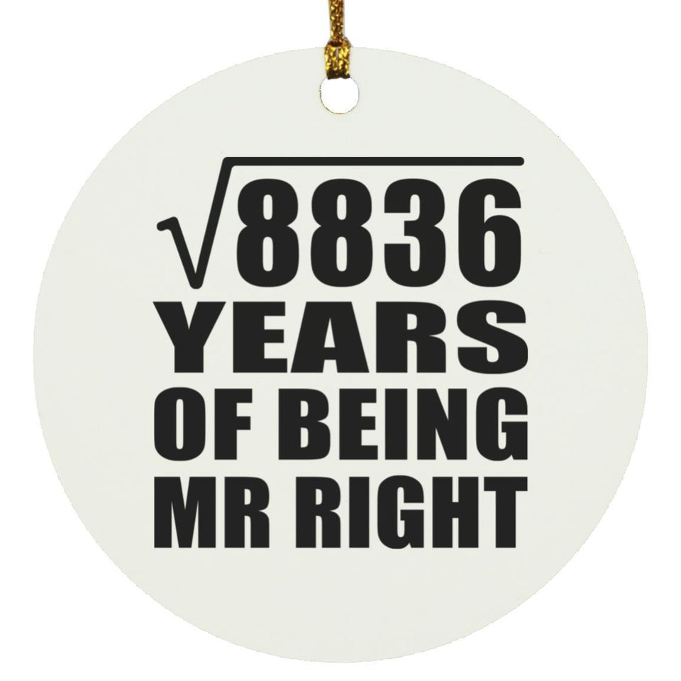 94th Anniversary Square Root of 8836 Years of Being Mr Right - Circle Ornament