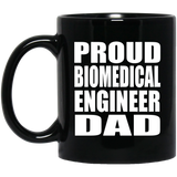 Proud Biomedical Engineer Dad - 11oz Coffee Mug Black