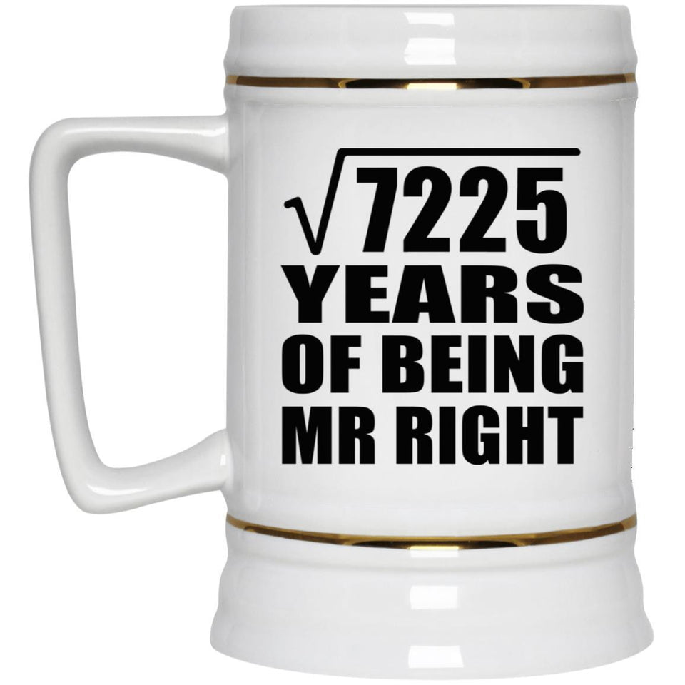 85th Anniversary Square Root of 7225 Years of Being Mr Right - Beer Stein