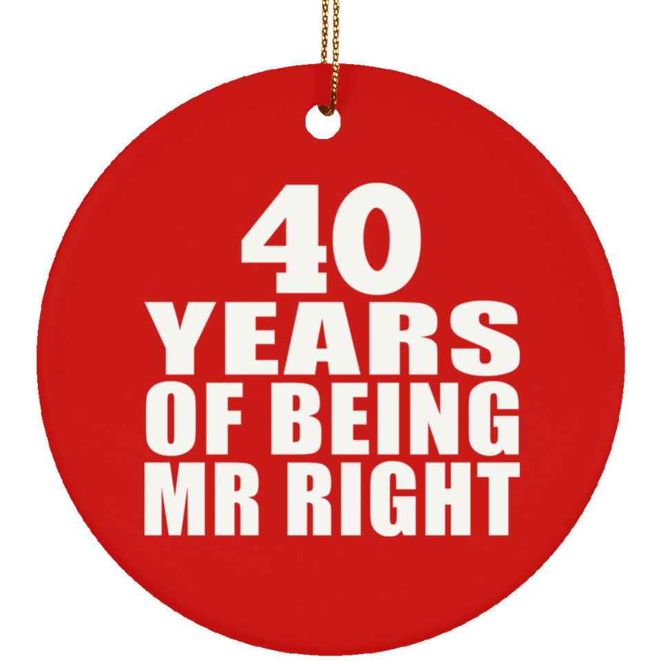 40th Anniversary 40 Years Of Being Mr Right - Circle Ornament