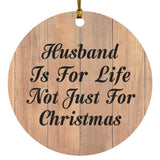 Husband Is For Life Not Just For Christmas - Circle Ornament C