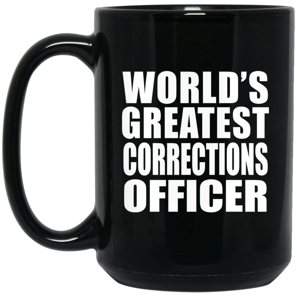 World's Greatest Corrections Officer - 15 Oz Coffee Mug Black