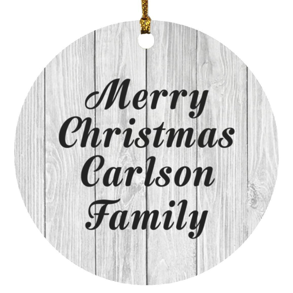Merry Christmas Carlson Family - Circle Ornament F