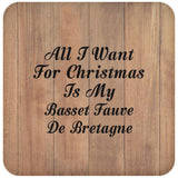 All I Want For Christmas Is My Basset Fauve De Bretagne - Drink Coaster C
