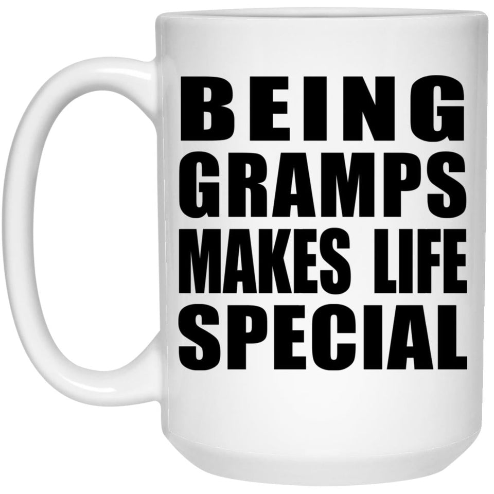 Being Gramps Makes Life Special - 15oz Coffee Mug