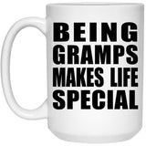 Being Gramps Makes Life Special - 15oz Coffee Mug