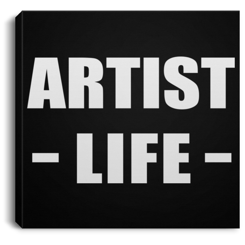 Artist Life - Canvas Square