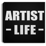 Artist Life - Canvas Square