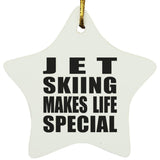 Jet Skiing Makes Life Special - Star Ornament