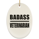 Badass Veterinarian - Oval Ornament