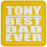 Tony Best Dad Ever - Drink Coaster