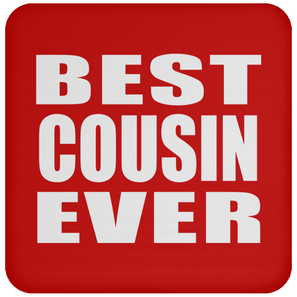 Best Cousin Ever - Drink Coaster