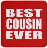 Best Cousin Ever - Drink Coaster