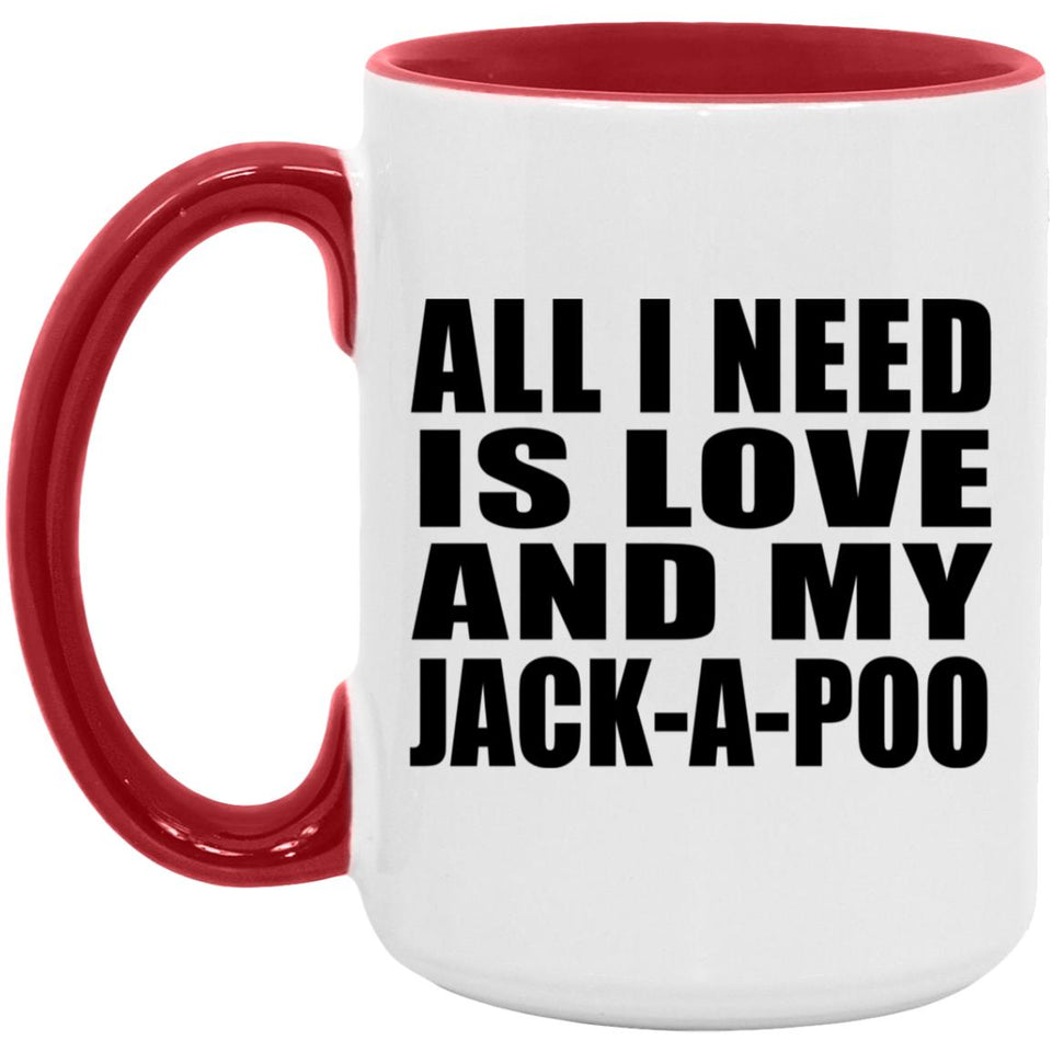 All I Need Is Love And My Jack-A-Poo - 15oz Accent Mug Red