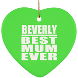 Beverly Best Mum Ever - Heart Ornament