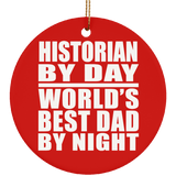 Historian By Day World's Best Dad By Night - Circle Ornament