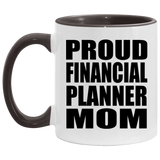 Proud Financial Planner Mom - 11oz Accent Mug Black