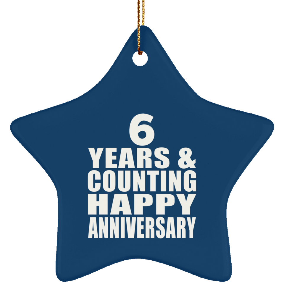 Happy 6th Anniversary 6 Years & Counting - Star Ornament