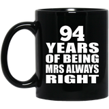 94th Anniversary 94 Years of Being Mrs Always Right - 11oz Coffee Mug Black