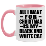 All I Want For Christmas Is My Black And White Cat - 11oz Accent Mug Pink