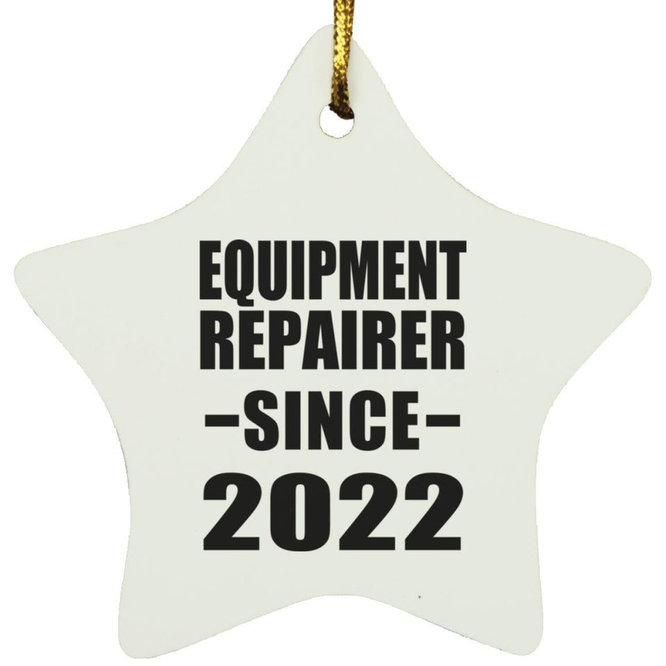 Equipment Repairer Since 2022 - Star Ornament