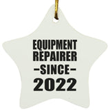 Equipment Repairer Since 2022 - Star Ornament