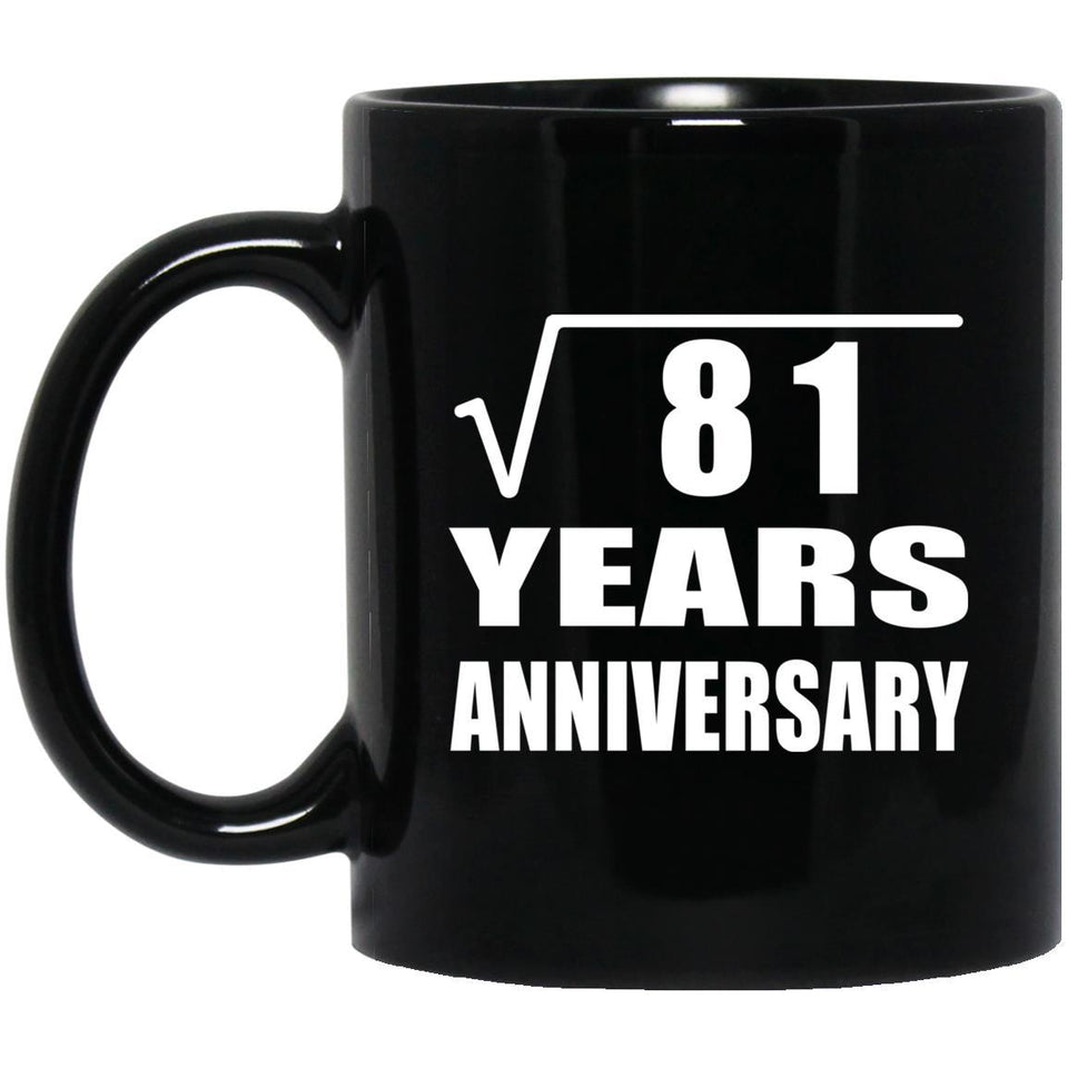 9th Anniversary Square Root of 81 Years Anniversary - 11oz Coffee Mug Black