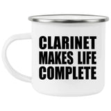 Clarinet Makes Life Complete - 12oz Camping Mug