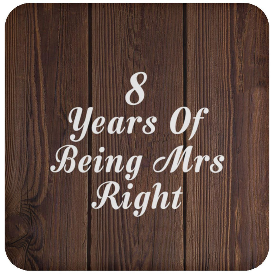 8th Anniversary 8 Years Of Being Mrs Right - Drink Coaster D