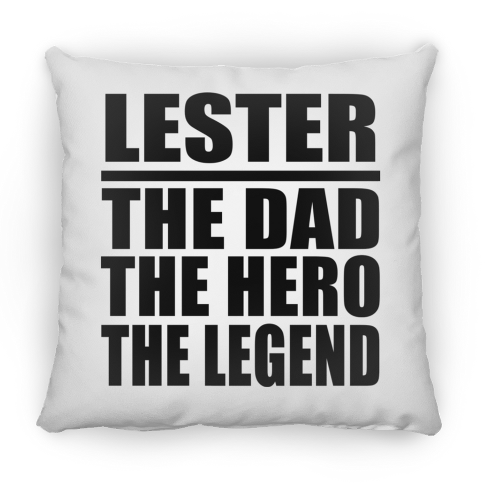 Lester The Dad The Hero The Legend - Throw Pillow