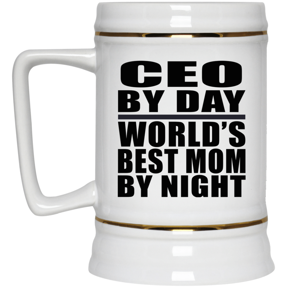 CEO By Day World's Best Mom By Night - Beer Stein