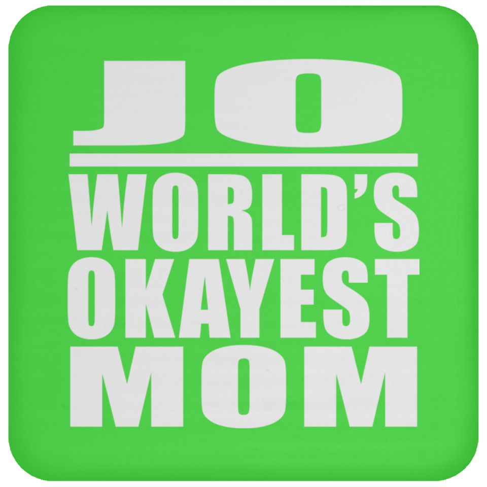 Jo World's Okayest Mom - Drink Coaster