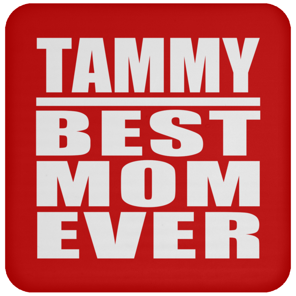 Tammy Best Mom Ever - Drink Coaster